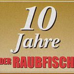 10 Jahre DER RAUBFISCH