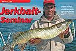 Jerkbait-Seminar